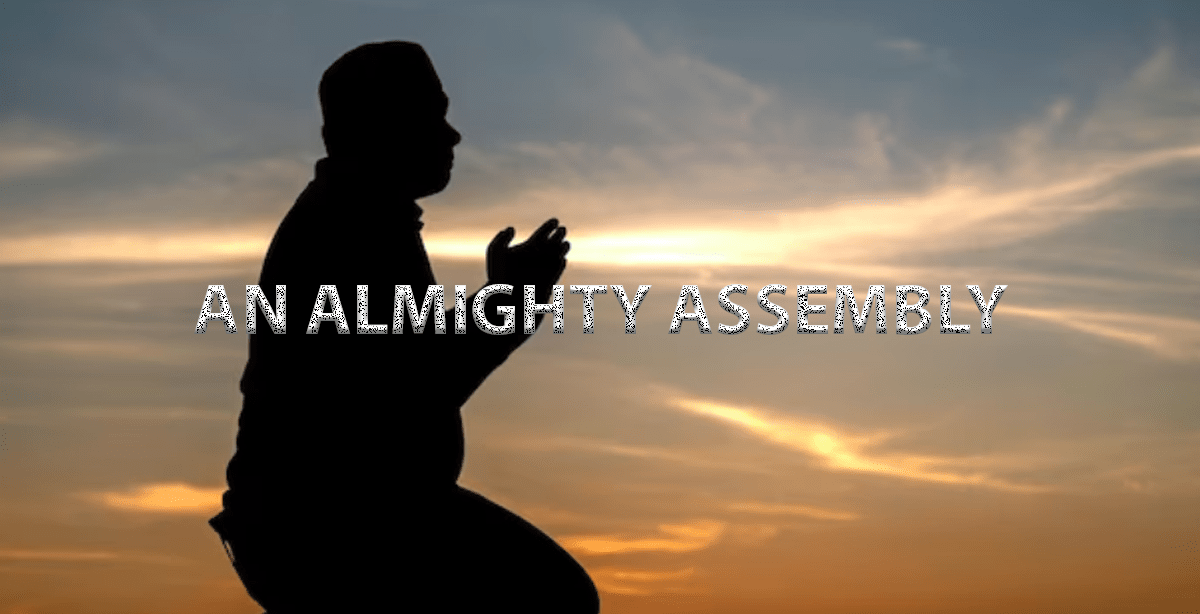 AN ALMIGHTY ASSEMBLY