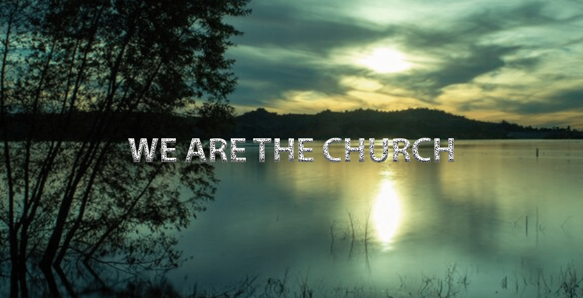 WE ARE THE CHURCH